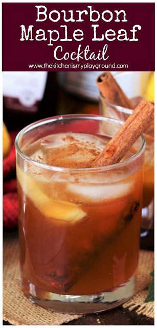 Bourbon Maple Leaf Cocktail ~ Bourbon and pure maple syrup pair up beautifully in this tasty cocktail.  With just a hint of cinnamon, it's perfect for Fall sipping!  www.thekitchenismyplayground.com Maple Cocktail, Fall Cocktail Recipes, Bourbon Maple Syrup, Bourbon Cocktail Recipe, Maple Syrup Recipes, Bourbon Recipes, Fall Cocktails Recipes, Fall Cocktail, Cocktail Syrups