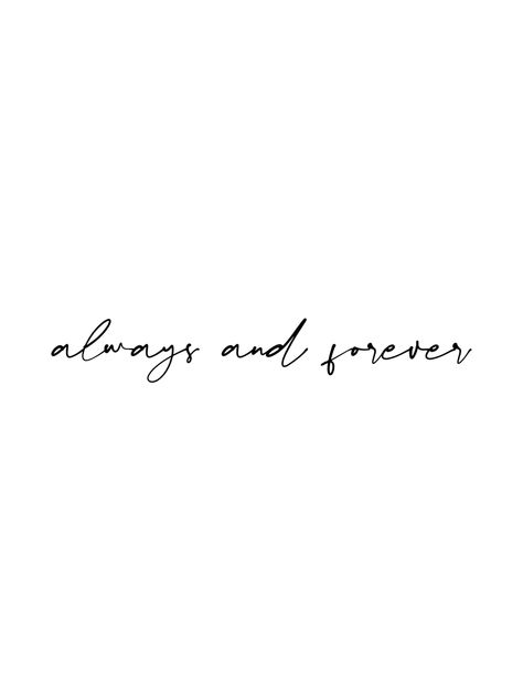 Matching Forever Tattoos, Family Quotes Tattoos Ideas, Always And Forever Tattoo Cursive, Always And Forever Wallpaper Aesthetic, Matching Tattoos Always And Forever, Mother Quote Tattoos, Best Friend Quotes Meaningful Tattoo, Subtle Boyfriend Tattoos, Always By My Side Tattoo