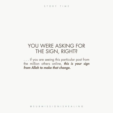 Everything is a sign, if we really see it that way. Start your Quran journey, start covering yourself, wear a proper hijab, start fasting one Thursday or Monday in a month, or start whatever you have been thinking about for a long time! Start reading that one book, or start that new hobby. This is your sign. #allah #islam #mindset #mindset #mindsetshift #mindsetreset #mindsetmatters #mindsetquotes #growth #growthmindset #growthjourney #journeyoflife #JourneyOfFaith #faith #faithjourney... Proper Hijab, Start Reading, Allah Islam, Mindset Quotes, New Hobbies, A Sign, Story Time, The Millions, Growth Mindset