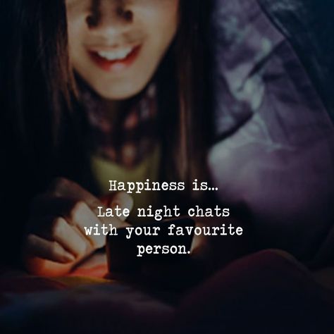 Late Night Chats, English Quotes, Happiness Is, Famous Quotes, Late Night, Happy Quotes, Favorite Person, Me Quotes, Quotes