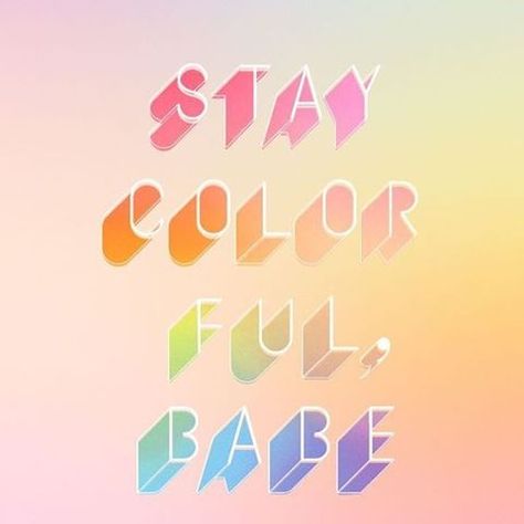 Always be colorful! Quotes, Pink, The Words, White, Color