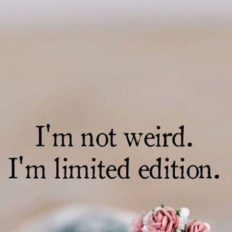 I'm Unique Quotes, Im Unique Quotes, I’m Rare Quotes, Im Rare Quotes, Weird Quotes Unique, Im Weird Quotes, Im Different, Individuality Quotes, Work Quote