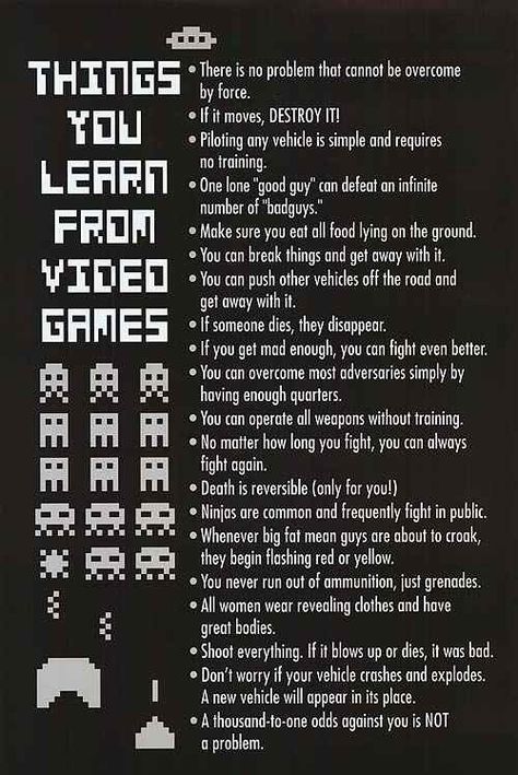 And people say you can't learn anything from video games. Lol Video Games Poster, Zombie Tsunami, Games Poster, Video Game Quotes, Video Game Logic, Anne Taintor, Video Game Posters, Game Quotes, Video Game Memes