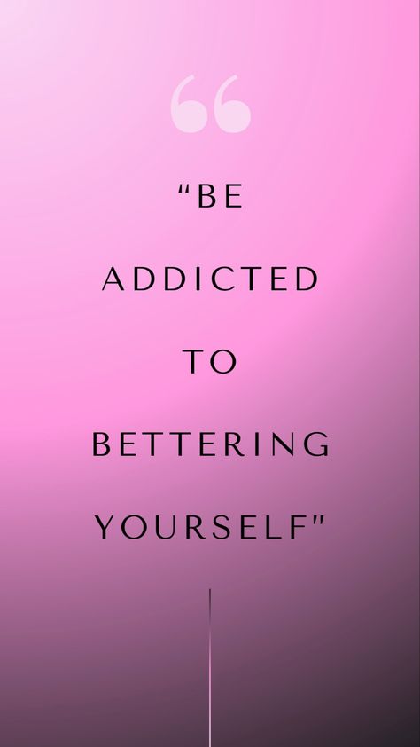 Self love quotes
Motivatinal quotes Be Addicted To Bettering Yourself, Bettering Yourself, Better Me, Girl Wallpapers, Bettering Myself, Self Discipline, Be Better, Girl Wallpaper, Note To Self