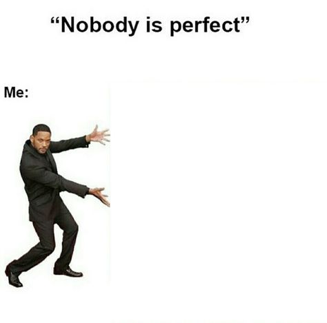 Nobody's perfect Template Meme, Nobody Is Perfect, Nobody's Perfect, Funny Words To Say, Character Template, Foto Tips, Jokes Pics, Funny Doodles, Meme Template