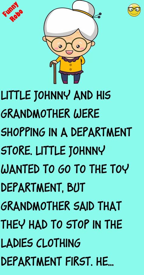 Little Johnny and his grandmother were shopping in a department store.Little Johnny wanted to go to the toy department, but grandmother said that they had to stop in the ladies clothing depa.. #funny, #joke, #humor Grandma Funnies, Grandma Jokes, Grandmother Quotes Funny, Funny Short Stories, Story Jokes, Short Funny Stories, Adult Toy Store, Funny Airport Signs, Airport Signs