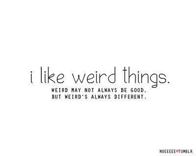 Weirdo Quotes, Weird Tumblr, Life Quotes Tumblr, Weird Quotes, Crazy Quotes, Tumblr Quotes, Infj, Friendship Quotes, The Words