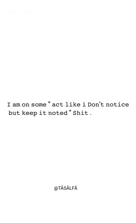 REAL DEEP AND COOL SHIT QUOTES You Don’t Appreciate Me Quotes, I Act Like I Don't Know But I Know, Fake Acting Quotes, I Act Like I Dont Know Quotes, I Don't Take Hints Quotes, Don’t Share Everything Quotes, I Know Something You Dont Know Funny, Don’t Come At Me Quotes, Just Because I Don’t Say Anything