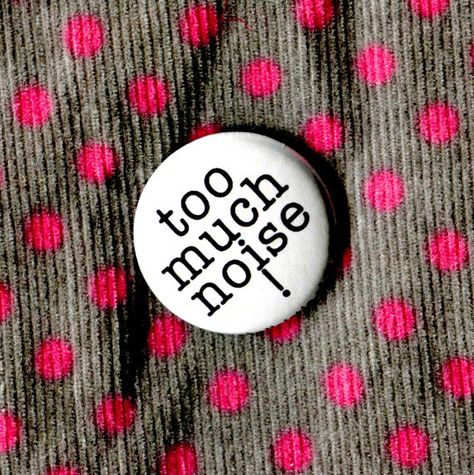 Too Much Noise, Pinback Button, Etsy Account, Buttons Pinback, Too Much, Log In, Log, Quick Saves