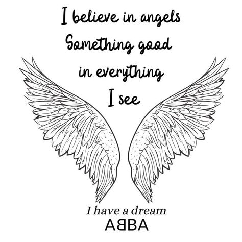 Abba Tattoo, Abba Lyrics, Lyrics Tattoo, Lyric Tattoos, I Believe In Angels, Feather Tattoos, Angel Tattoo, I Have A Dream, Angel Pictures