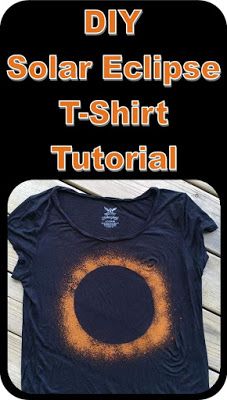 DIY solar eclipse t-shirt tutorial Diy Eclipse Tshirt, Bleach Eclipse Shirt, Solar Eclipse Activity For Adults, Solar Eclipse Glasses For Kids, Solar Eclipse Costume, Total Solar Eclipse Activities, Solar Eclipse Breakfast, Eclipse Craft Ideas, Solar Eclipse Party For Kids