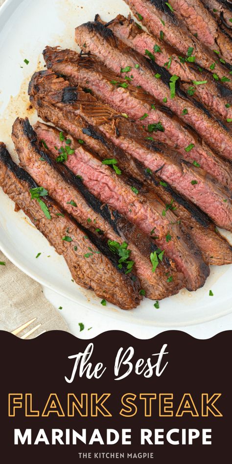 Flank Steak Marinade - The Kitchen Magpie Baked Flank Steak Recipes, Marinated Steak Fajitas, Recipe For Flank Steak, Flank Steak Grill Recipes, Blackstone Flank Steak, Flank Steak Marinade Recipes, Flank Steak Dinner Ideas Easy Recipes, Marinade For Steak Fajitas, Flank Steak Marinade Mexican