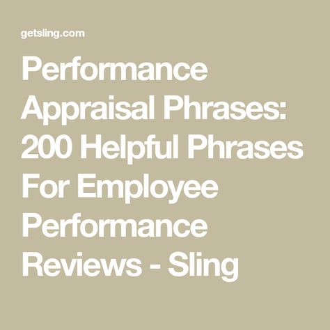 Performance Appraisal Phrases: 200 Helpful Phrases For Employee Performance Reviews - Sling Employee Reviews Tips, Performance Appraisal Comments, Annual Performance Review Examples, Work Performance Evaluation, Employee Performance Review Phrases, Performance Evaluation Phrases, Employee Performance Review Examples, Employee Evaluation Comments, Employee Reviews Phrases