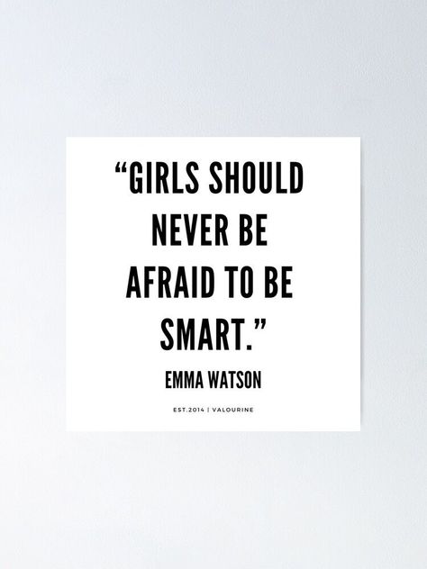 “Girls should never be afraid to be smart.” | Emma Watson Quotes Poster Emma Watson Aesthetic Qoutes, Emma Watson Quotes Smart, Being Smart Quotes, Emma Watson Quotes Feminism, Emma Watson Studying, Emma Watson Quotes Inspirational, Be Smart Quotes, How To Be Smart In School, Feminism Collage