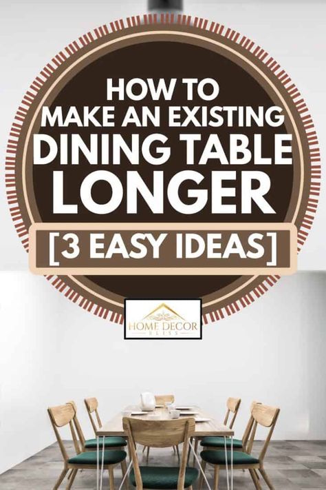 How To Make An Existing Dining Table Longer [3 Easy Ideas] - Home Decor Bliss 6 Person Table, 10 Person Dining Table, Extra Long Dining Table, 12 Seat Dining Table, Diy Kitchen Table, Build A Table, Dining Table In Living Room, Long Dining Table, Dining Room Makeover