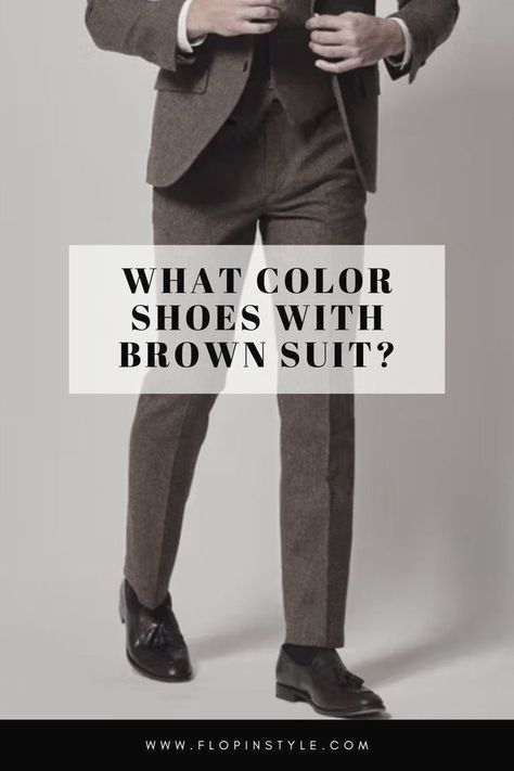 Find out how to choose the best shoes for brown suits with our detailed guide. Explore various fashion color combinations, including brown, dark brown, and tan, to perfect your men’s suits and create standout brown suit outfits. Elevate your style with the right shoe color. Learn more at flopinstyle.com Brown Suit Outfit, Fashion Color Combinations, Suit Outfit Ideas, Suit Colors, Suit Combinations, Brown Suit, Colour Combinations Fashion, Suit Outfit, Color Shoes