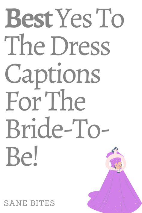 61 Top Yes To The Dress Captions! Wedding Dress Quotes And Sayings, She Said Yes To The Dress, Say Yes To The Dress Party Ideas, Wedding Dress Captions For Instagram, Yes To The Dress Captions, I Said Yes To The Dress, Gown Captions For Instagram, Dress Quotes Instagram, Captions For Dress Pictures