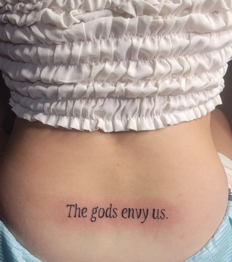 The Gods Envy Us Tattoo, God Complex Tattoo, Gods Favourite Tattoo, Agnostic Tattoo, Gods Envy Us, Transgender Tattoo Ideas, Music Tats, Tattoo Spots, Tattoos Inspiration