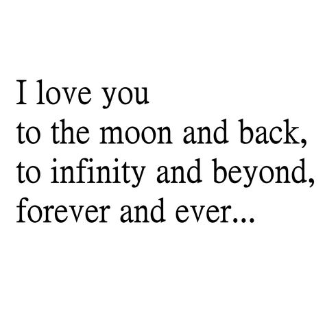 Love You Moon And Back, I Love To The Moon And Back, I Love You Infinity And Beyond, I Love You Moon And Back, Love You To Infinity And Beyond, To The Moon And Back Quotes, Our Love Will Last Forever Quotes, Love You Infinity Quotes, I Love You To The Moon And Back Meaning