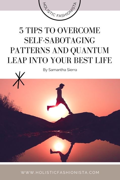 5 Tips to Overcome Self-Sabotaging Patterns and Quantum Leap into Your Best Life Quantum Leaping, Energy Therapy, Secrets Of The Universe, Jealous Of You, Quantum Leap, Ancient Knowledge, Mind Tricks, Quantum Physics, Life Choices