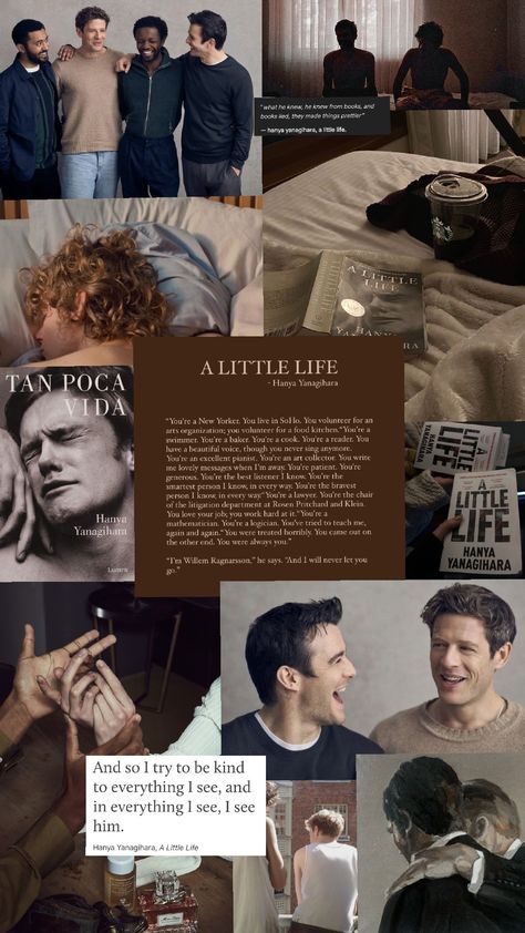 a little life (by Hanya Yanagihara). #alittlelife #books #tanpocavida A Little Life Wallpaper, A Little Life Characters, A Little Life Quotes Hanya Yanagihara, A Little Life Book Quotes, A Little Life Quotes, Little Life Aesthetic, A Little Life Fanart, A Little Life Aesthetic, A Little Life Hanya Yanagihara