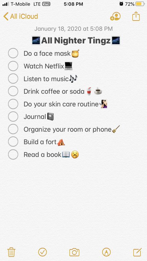 just some ideas for what to do when you pull an all nighter, just so you don’t get bored and be on your phone all night long                         -Yours truly,                               Keila Things To Do When Doing An All Nighter, What To Do When You Are Bored At Night, How To Pull An All Nighter By Yourself Tips, What To Do While Pulling An All Nighter, Pulling All Nighter Ideas, What To Do For A All Nighter, What To Do In Birthday, Thing To Do When You Pull An All Nighter, What To Do In An All Nighter