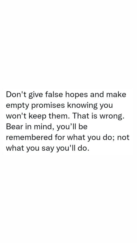 Don’t Promise Quotes, Dont Promise Me Quotes, Don't Break Promises Quotes, Not Keeping Promises Quotes, Done Getting My Hopes Up Quotes, You Won’t Break Me Quotes, Qoutes About Breaking Promises, Quotes About False Hope, Don’t Get Your Hopes Up