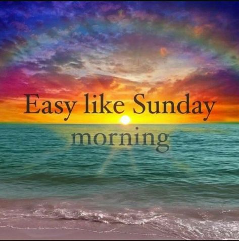 Easy Like A Sunday Morning Quote, Easy Like A Sunday Morning, Happy Sunday Morning Funny, Good Sunday Morning Quotes, Easy Like Sunday Morning Quotes, Good Morning Sunday Quotes Inspirational, Sunday Funny Quotes, Sunday Morning Quotes Funny, Happy Sunday Quotes Inspirational