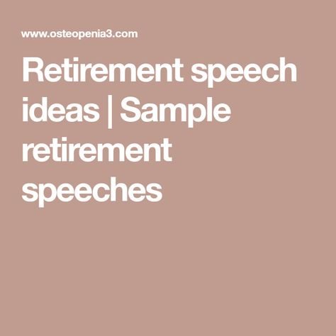 Retirement speech ideas | Sample retirement speeches Quotes, Retirement Speech Ideas, Retirement Speech, Retirement Wishes, Speech Ideas, Ideas Quotes, For Sale