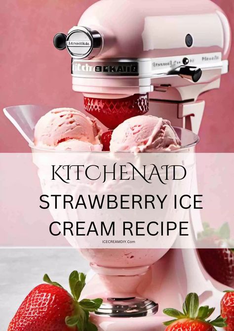 KitchenAid Strawberry Ice Cream Recipe [Easy] - Ice Cream DIY | Ice Cream Recipes From Scratch Ice Cream Recipes For Kitchenaid Mixer, Kitchenaid Ice Cream Recipes, Kitchen Aid Ice Cream Recipes, Ice Cream Diy, Banana Pudding Ice Cream, Kitchen Aid Ice Cream, Kitchenaid Ice Cream Maker, Kitchen Aide, Yummy Kitchen