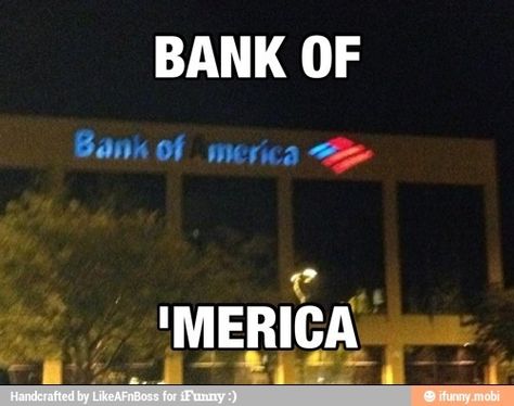 Bank of 'Murica Only In America, Country Jokes, Earn Online, Have A Laugh, Laughing So Hard, Proud To Be, Countries Of The World, Bones Funny, In America