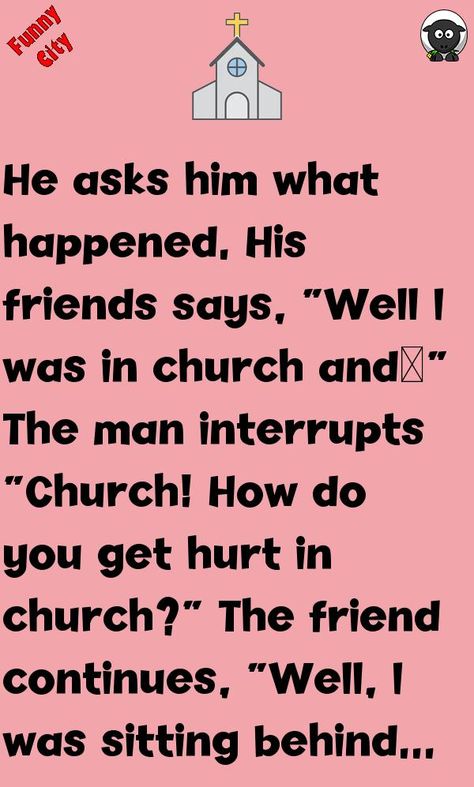 He asks him what happened.His friends says, “Well I was in church and…”The man interrupts “Church! How do you get hurt in church?” #funny, #joke, #humor Funny Pastor Jokes, Christian Jokes Hilarious, Christian Jokes Clean, Funny Bible Jokes Christian Humor, Christian Jokes Funny, Clean Jokes Hilarious Christian Humor, Christian Jokes Humor, Church Hurt, Religious Jokes