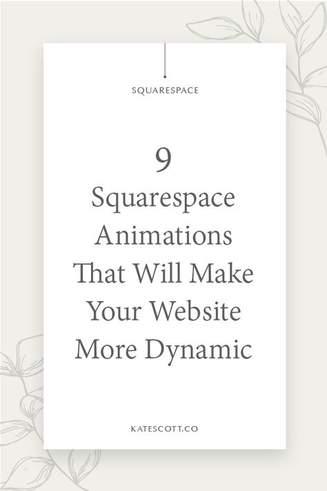 8 Squarespace Animations That Will Make Your Site More Dynamic — Squarespace Designer | Kate Scott Squarespace Inspiration, Squarespace Hacks, Css Tricks, Square Space, Website Design Squarespace, Css Code, Squarespace Tips, Squarespace Tutorial, Squarespace Web Design