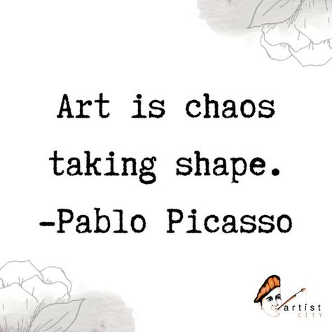 Art is chaos taking shape-Pablo Picasso artistcity art artist mood therapy investement escapereality paiting drawing beauty lifestyle productivity mentalhealth positivity decor intellectual mind feeling quote Picasso Quotes Art, Pablo Picasso Quotes About Art, Picasso Quotes Inspiration, Art Is Therapy Quotes, Tattoo Therapy Quotes, Art Captions Artists, Sculpture Quotes, Beautiful Chaos Quotes, Surreal Quotes