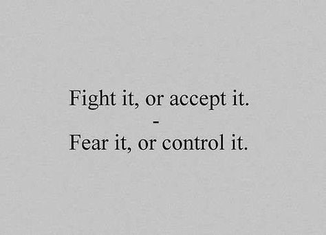 Fight it, or accept it. Fear it, or control it. Under Your Spell, 영감을 주는 캐릭터, True Words, Writing Inspiration, The Words, Writing Prompts, Beautiful Words, Mantra, Inspire Me