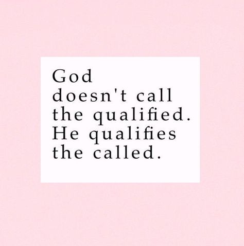 God doesn't call the qualified. He qualified the called. #calling #pursue #confidence God Qualifies The Unqualified, God Does Not Call The Qualified, God Calls The Unqualified, God Doesnt Call The Qualified, God Doesn't Call The Qualified He Qualifies The Called, He Qualifies The Called, Gods Calling Quotes, Computer Wallpaper Funny Quotes, God Doesn’t Call The Qualified