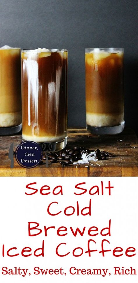 Cold brewed Sea Salt Coffee Cold Brewed Coffee, Brew Iced Coffee, Cold Brew Recipe, Cold Brew Iced Coffee, Dinner Then Dessert, Creamy Coffee, Enjoy Your Coffee, Brewed Coffee, Coffee Coffee Coffee