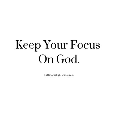 Keep Your Focus On God – Letting His Light Shine Keep Your Focus On God, Church Sign Sayings, Focus On God, Sabbath Quotes, Bible 2, Beautiful Reminders, Trying My Best, Vision Board Pictures, Godly Relationship