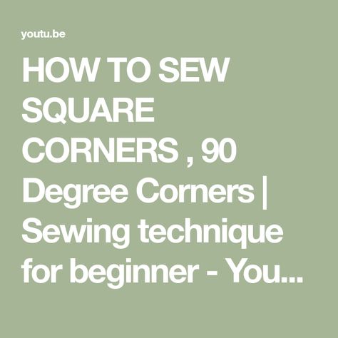 HOW TO SEW SQUARE CORNERS , 90 Degree Corners | Sewing technique for beginner - YouTube How To Sew Square Corners, Beginner Youtube, I Will Show You, 90 Degree, 90 Degrees, How To Sew, Mitered Corners, Sewing Techniques, Bag Making