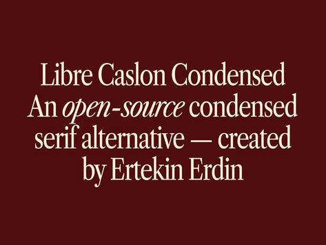 GitHub - ertekinno/libre-caslon-condensed: An open-source condensed serif font family derived from the beloved Libre Caslon. Wide Sans Serif Font, Condensed Serif Font, Defa Lucy, Condensed Fonts, English Typography, Garamond Font, Festival Branding, Best Serif Fonts, Open Source Fonts