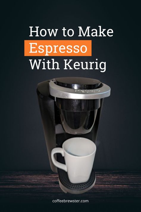 Picture of Keurig machine. The text reads "how to make espresso with Keurig" from the website coffeebrewster.com Keurig Iced Coffee, Keurig Recipes, Keurig Machine, Coffee Maker Cleaning, Coffee Beverages, Coffee Brewing Methods, Lots Of Coffee, Espresso At Home, Coffee Shot