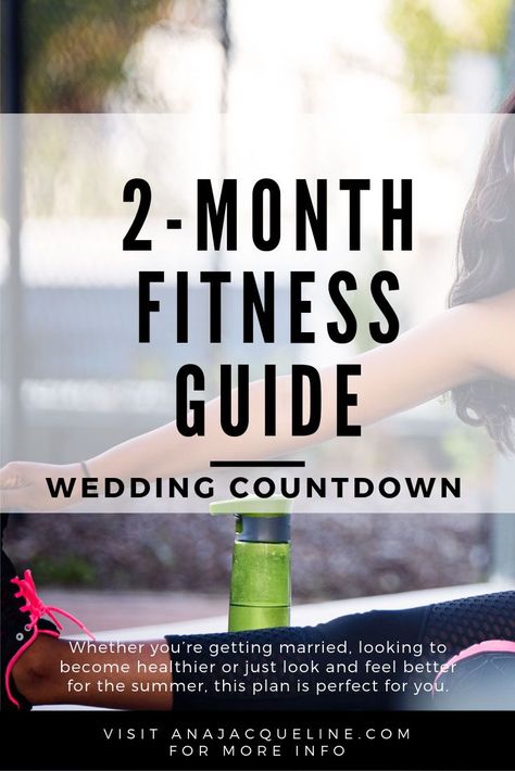 2 Month Fitness Guide | Wedding Countdown | Bridal Fitness Plan | Fitness Guide | Exercise Plan | Workout Plan | Diet Plan | 2 Month Diet Plan | weight loss tips | www.anajacqueline.com 2 Month Fitness Plan, 2 Month Workout Plan, Wedding Workout Plan, Wedding Body, Become Healthier, Plan Workout, Month Challenge, Wedding Diet, Wedding Workout