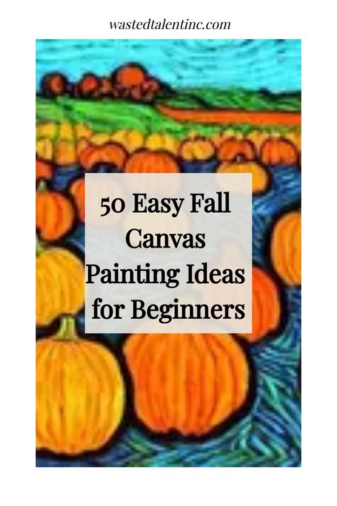 50 Easy Fall Canvas Painting Ideas for Beginners Fun Fall Paintings Easy, Pumpkin Painting Easy Canvas, Easy Fall Painting Tutorial, Easy Pumpkin Paintings On Canvas, Halloween Paintings Acrylic, How To Paint A Pumpkin On Canvas Easy, Easy Fall Acrylic Painting Tutorials, Pumpkin On Canvas Painting, Halloween Painting For Beginners