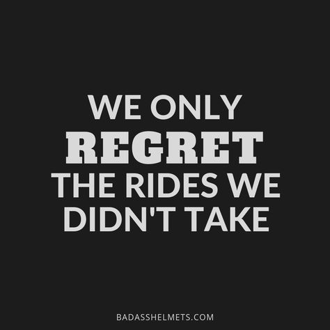 Motorcycle Riding Quotes - Ultimate Collection. Great biker saying: "We only regret the rides we don't take". So true fellow bikers, let's get out and ride. Humour, Motorcycle Sayings Quotes, Car Sayings Quotes, Motorcycle Quotes Inspirational, Bandit Quotes, Motor Quotes, Motorcycle Sayings, Moto Quotes, Chevy Quotes