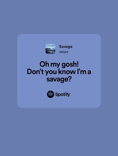 Savage Songs Lyrics, Spotify Lyrics Aesthetic Kpop, Savage Song Lyrics, Kpop Lyrics Quotes, Aespa Lyrics, Kpop Lyrics Spotify, Kpop Spotify Lyrics, Savage Aespa, Savage Lyrics