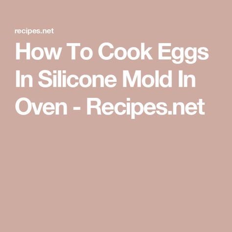 How To Cook Eggs In Silicone Mold In Oven - Recipes.net Eggs In Silicone Mold Oven, Silicone Egg Mold Recipes Oven, Egg Bites In Silicone Mold In Oven, Egg Bites Silicone Mold Oven, Eggs In Silicone Mold, Cooking Egg Whites, Atkins Breakfast, Eggs In Oven, Pork Spices