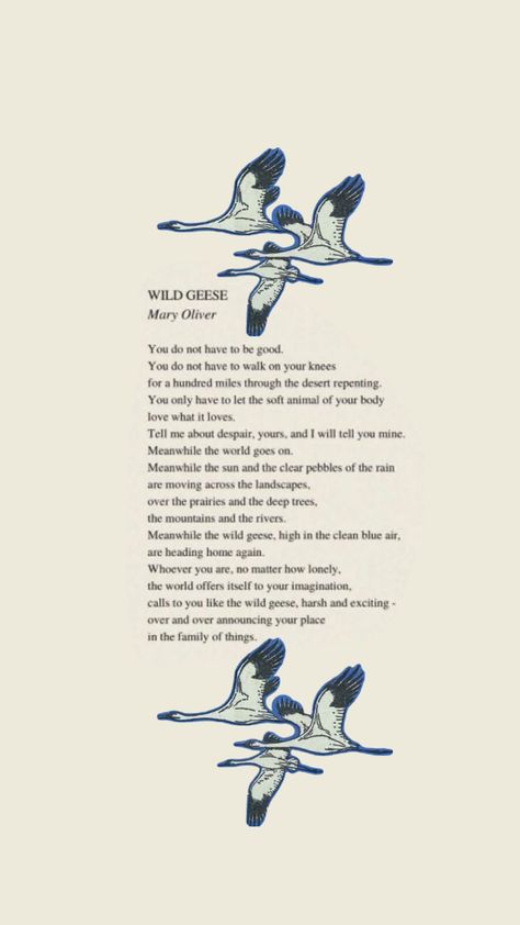 Wild Geese Mary Oliver Tattoo, Wild Geese Mary Oliver, Wild Geese, Print Outs, Blue Air, Mary Oliver, Healing Words, Bookish Things, Photo Wall Collage