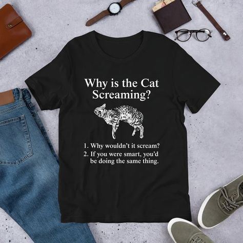 Why is the Cat Screaming, Funny Meme Shirt, Ironic Shirt, Cat Lover Gift, Oddly Specific, Unhinged Shirt, Cursed, Cringe, Gag Gift - Etsy Screaming Funny, Cat Screaming, Black Labs Dogs, Oddly Specific, Silly Shirt, Pun Shirts, Gay Humor, Iron Shirt, Champion Shirt