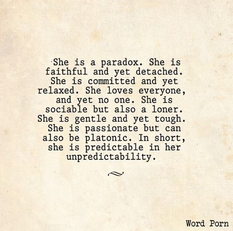 She is a paradox... Life Is Unpredictable Quotes, Paradox Quotes, Poem Quotes, Wonderful Words, Poetry Quotes, Daily Quotes, Relatable Quotes, The Words, Beautiful Words