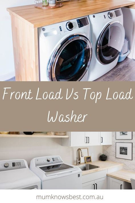 Front load vs top load washer - by Mum Knows Best Top Load Washing Machine, Handy Man, Front Loading Washing Machine, Cleaning Tips Tricks, Farmhouse Kitchen Design, Front Load Washer, Washing Machines, Laundry Room Decor, Home Details